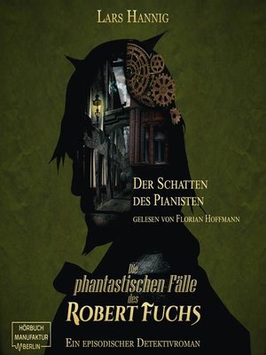 cover image of Der Schatten des Pianisten--Ein Fall für Robert Fuchs--Steampunk-Detektivgeschichte, Band 2
